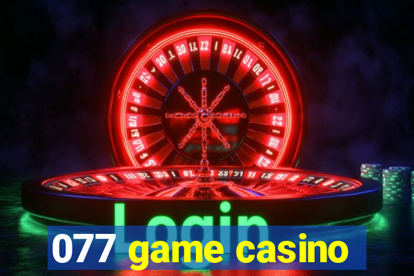 077 game casino